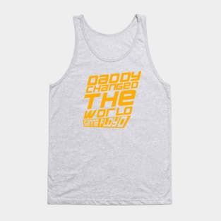 daddy changed the world T-Shirt Tank Top